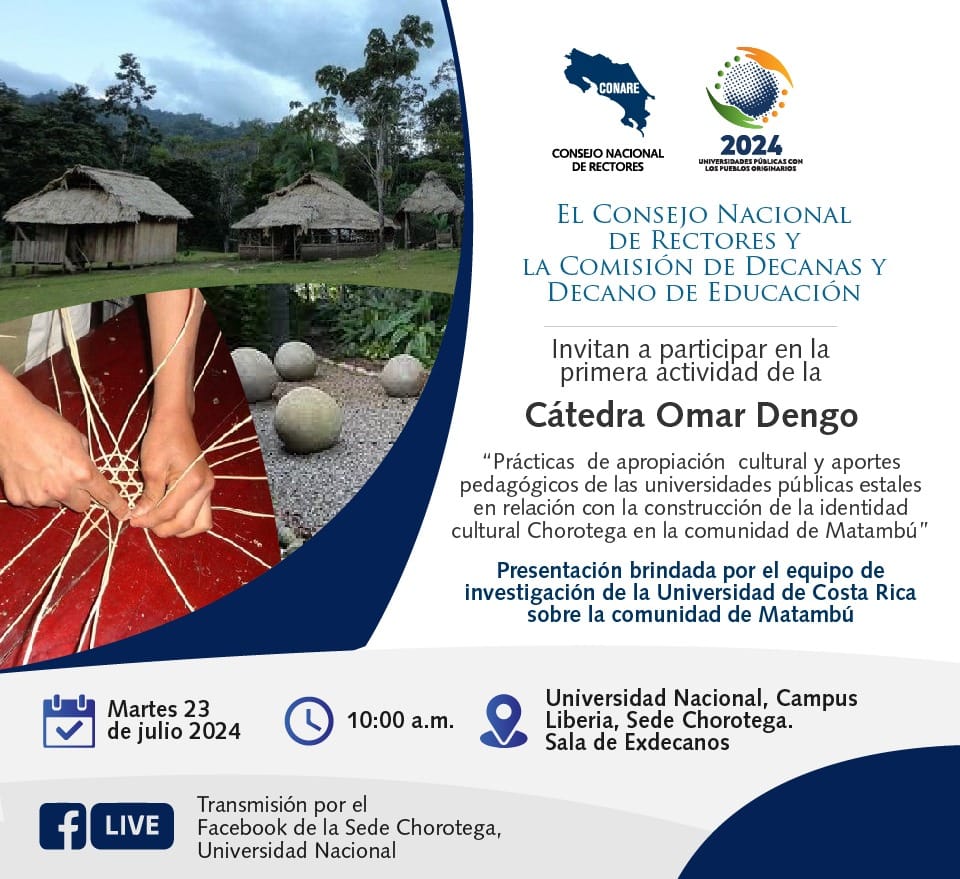 Cátedra Omar Dengo -CONARE “Prácticas de apropiación cultural y aportes pedagógicos de las universidades estatales en relación con la construcción de la identidad cultural Chorotega en la comunidad de Matambú”