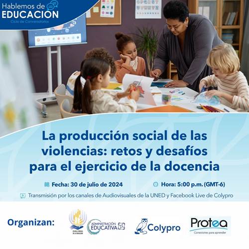 Conversatorio: La producción social de las violencias: retos y desafíos para el ejercicio de la docencia